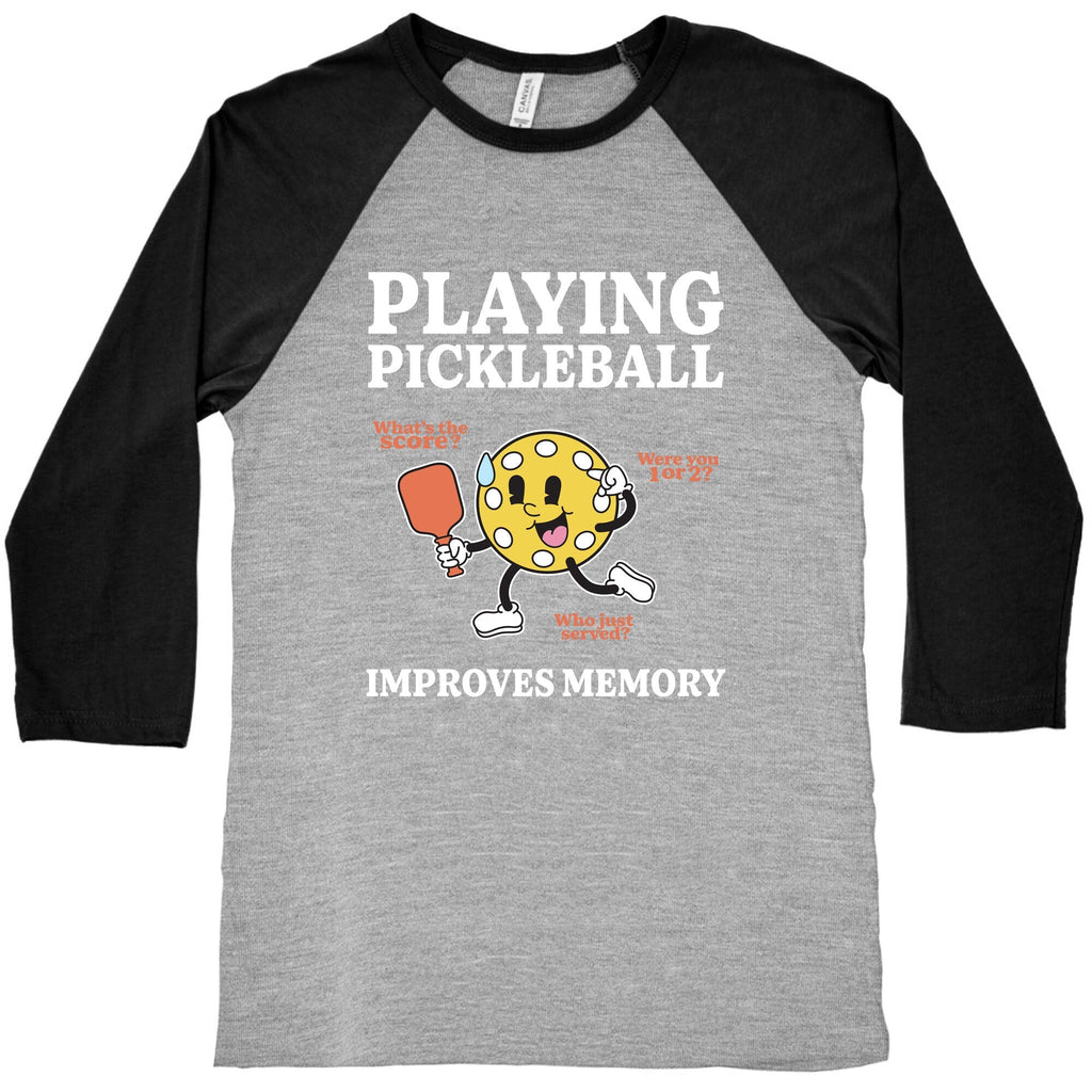 Playing Pickleball Improves Memory Baseball Tee Unisex