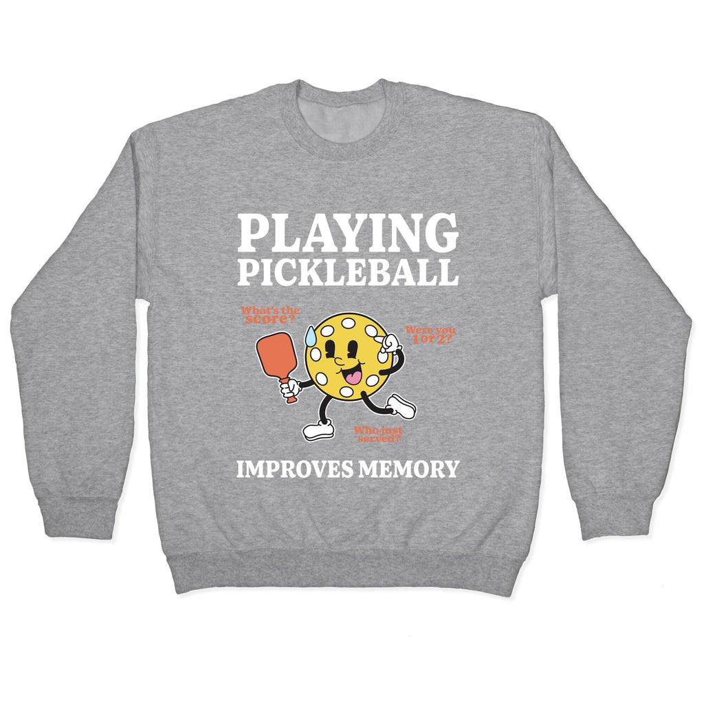 Playing Pickleball Improves Memory Crewneck Unisex