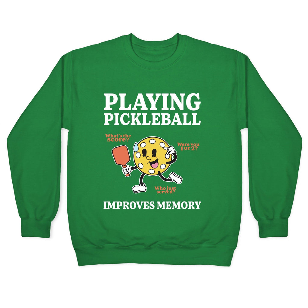 Playing Pickleball Improves Memory Crewneck Unisex
