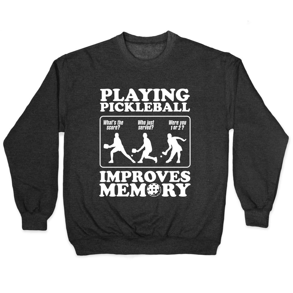 Playing Pickleball Improves Memory Funny Crewneck Unisex