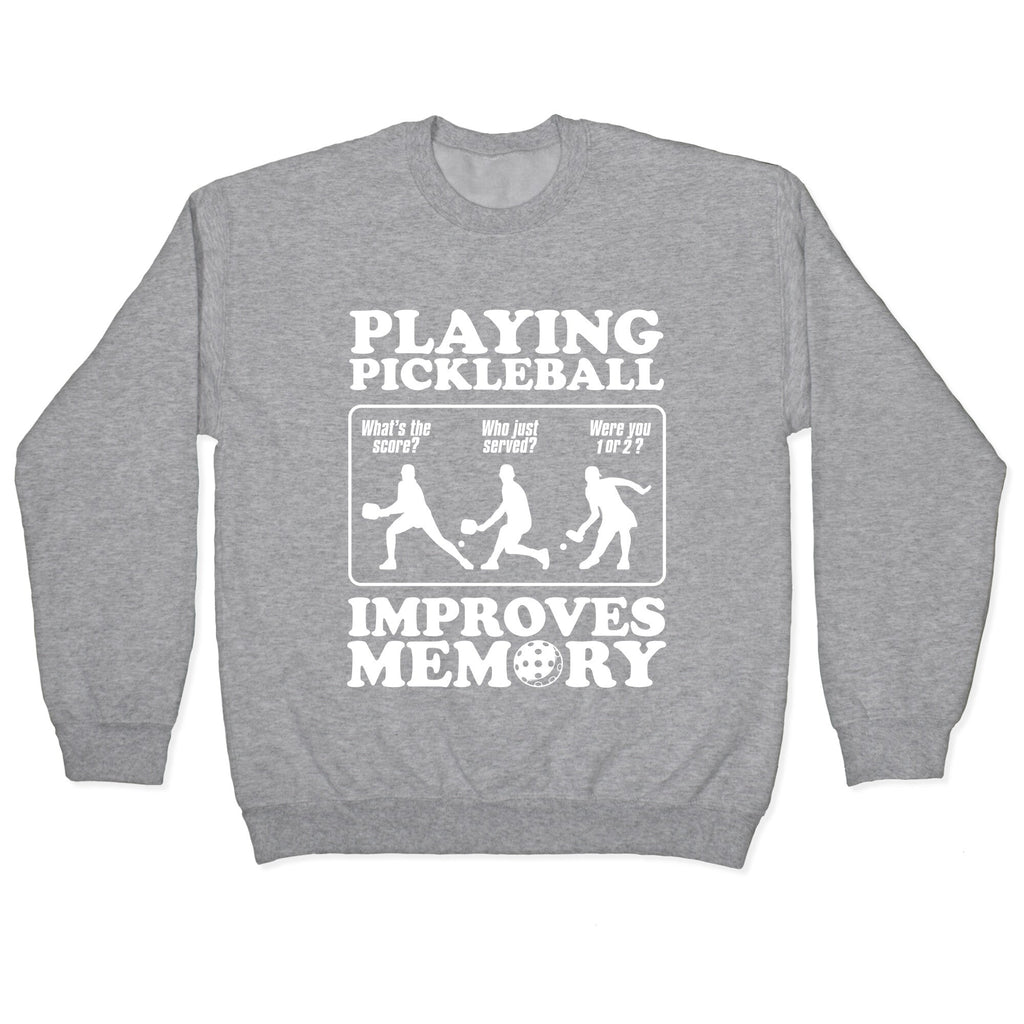 Playing Pickleball Improves Memory Funny Crewneck Unisex