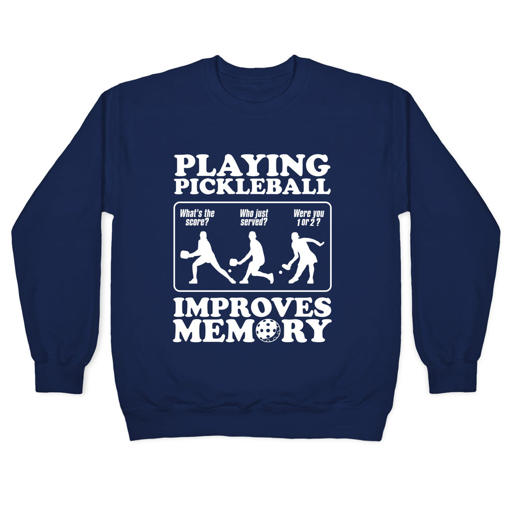 Playing Pickleball Improves Memory Funny Crewneck Unisex