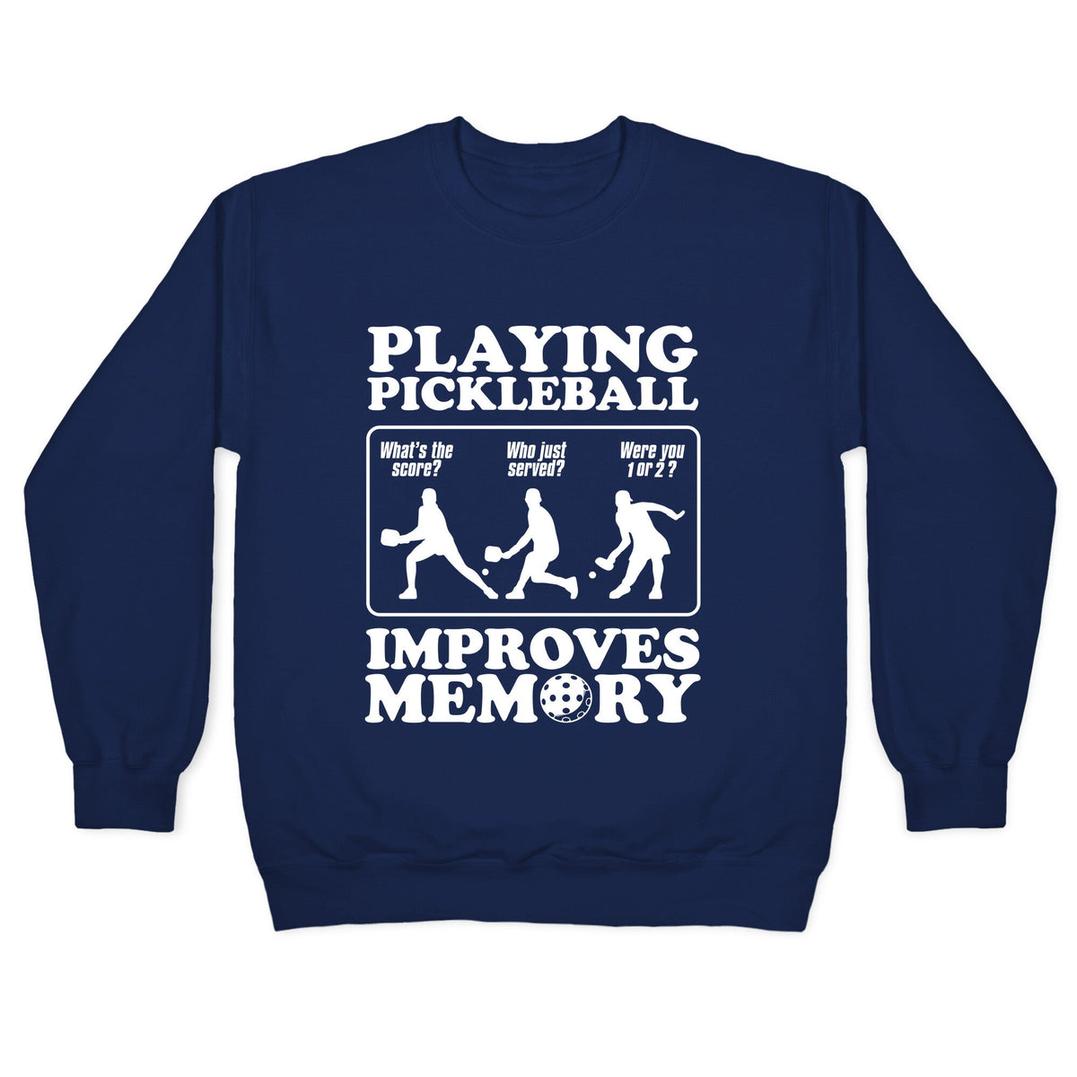 Playing Pickleball Improves Memory Funny Crewneck Unisex