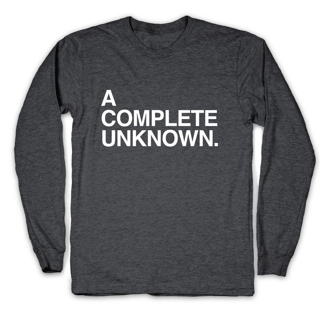 A Complete Unknown Longsleeve Tee Unisex