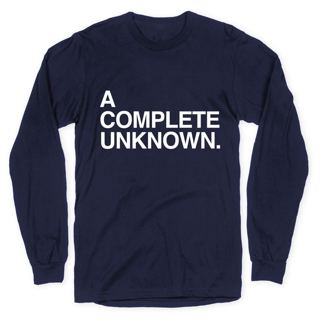 A Complete Unknown Longsleeve Tee Unisex
