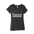 A Complete Unknown Womens Triblend Tee Unisex