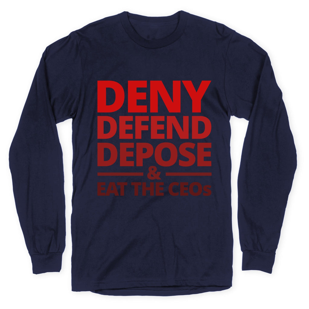Deny Defend Depose Eat the CEOs Longsleeve Tee Unisex