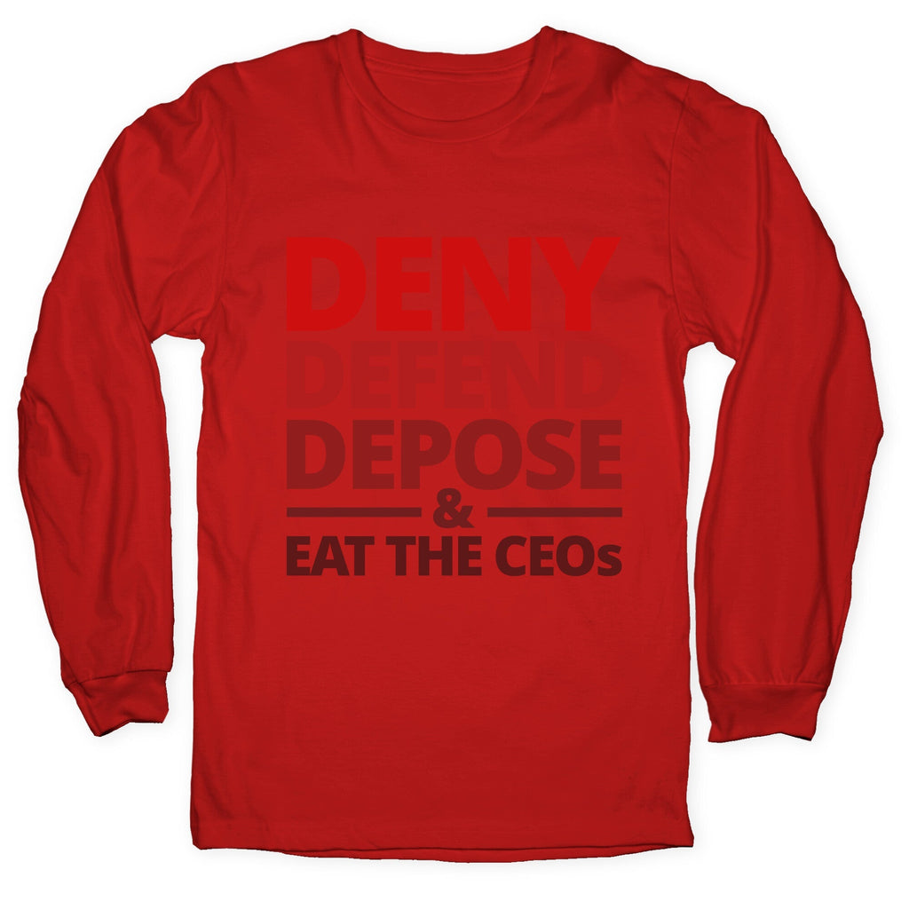 Deny Defend Depose Eat the CEOs Longsleeve Tee Unisex
