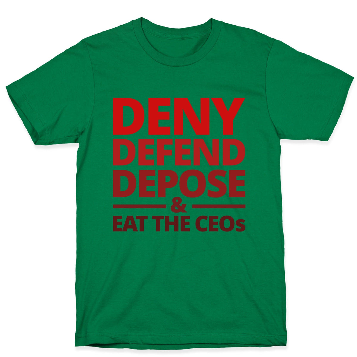 Deny Defend Depose Eat the CEOs Unisex