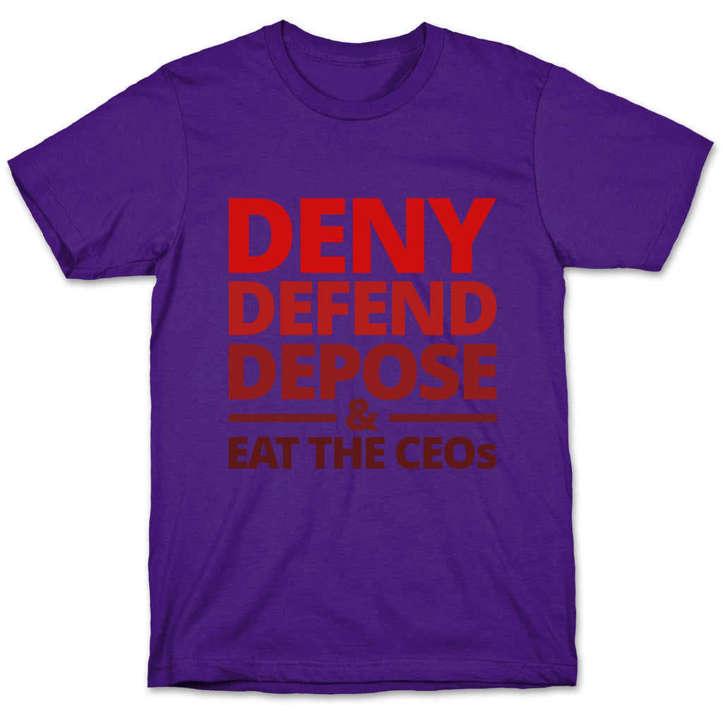 Deny Defend Depose Eat the CEOs Unisex