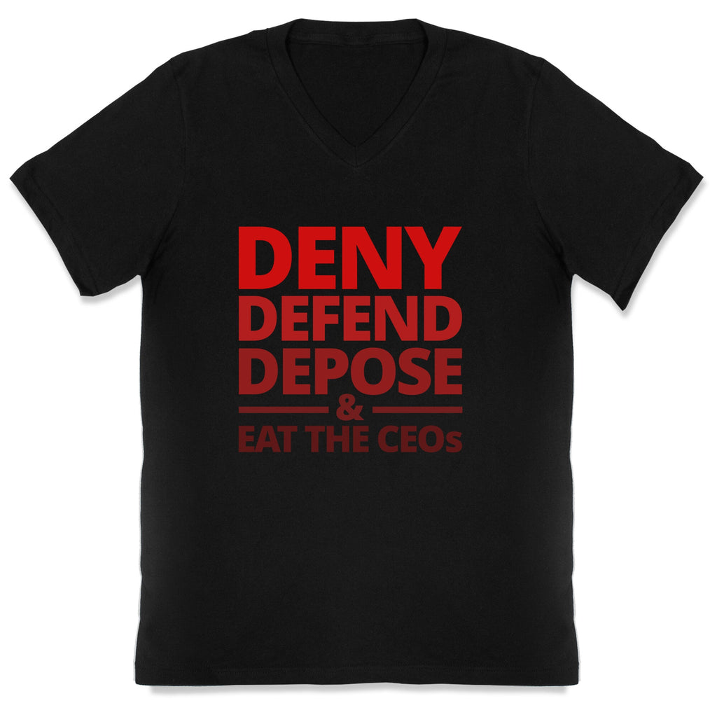 Deny Defend Depose Eat the CEOs V-Neck Unisex