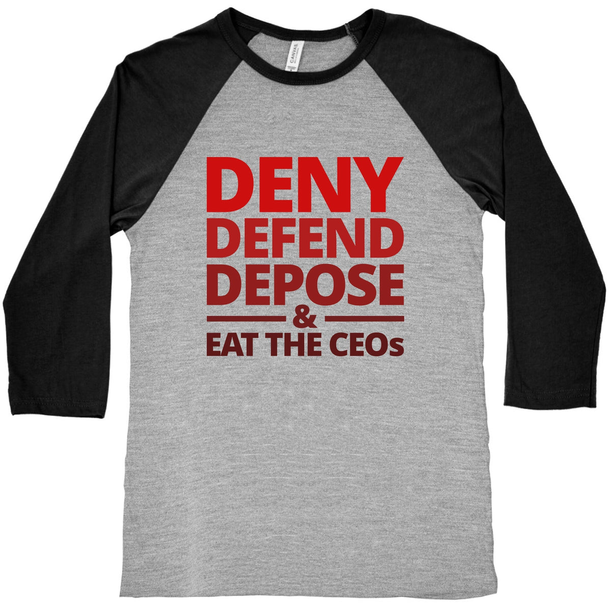 Deny Defend Depose Eat the CEOs Baseball Tee Unisex