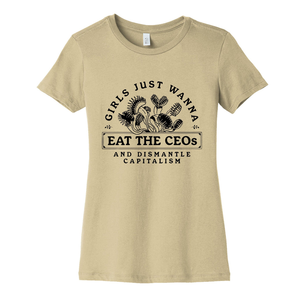 Girls Just Wanna Eat The CEOs Womens Cotton Tee Unisex