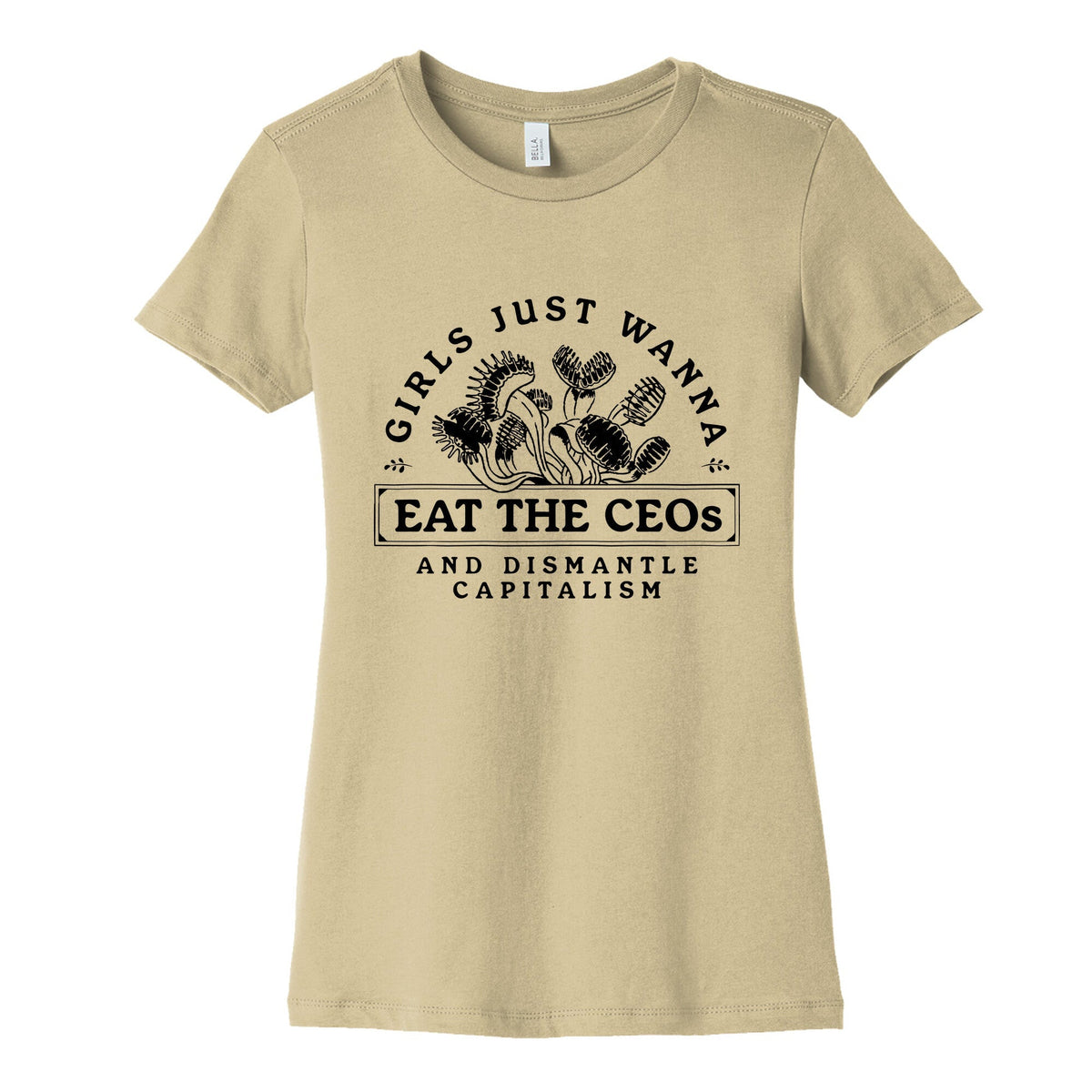 Girls Just Wanna Eat The CEOs Womens Cotton Tee Unisex