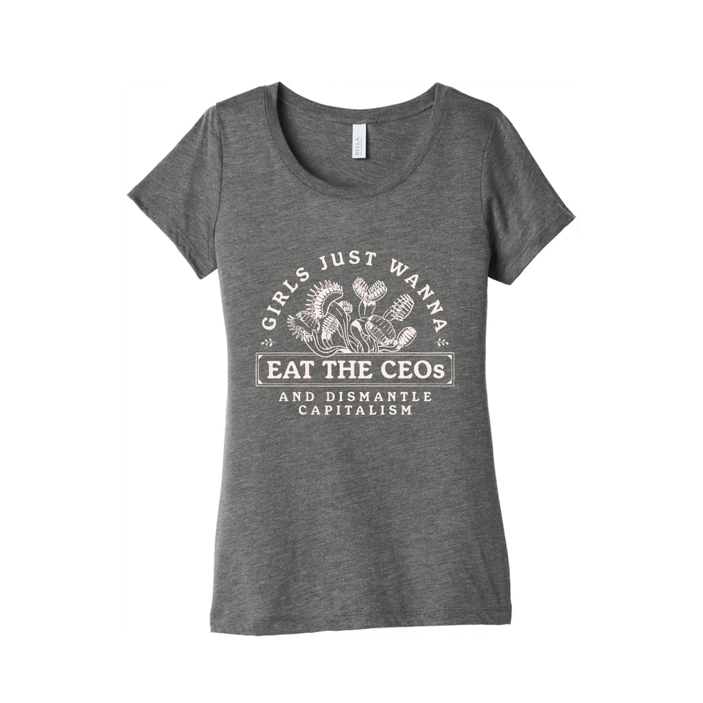 Girls Just Wanna Eat The CEOs Womens Triblend Tee Unisex