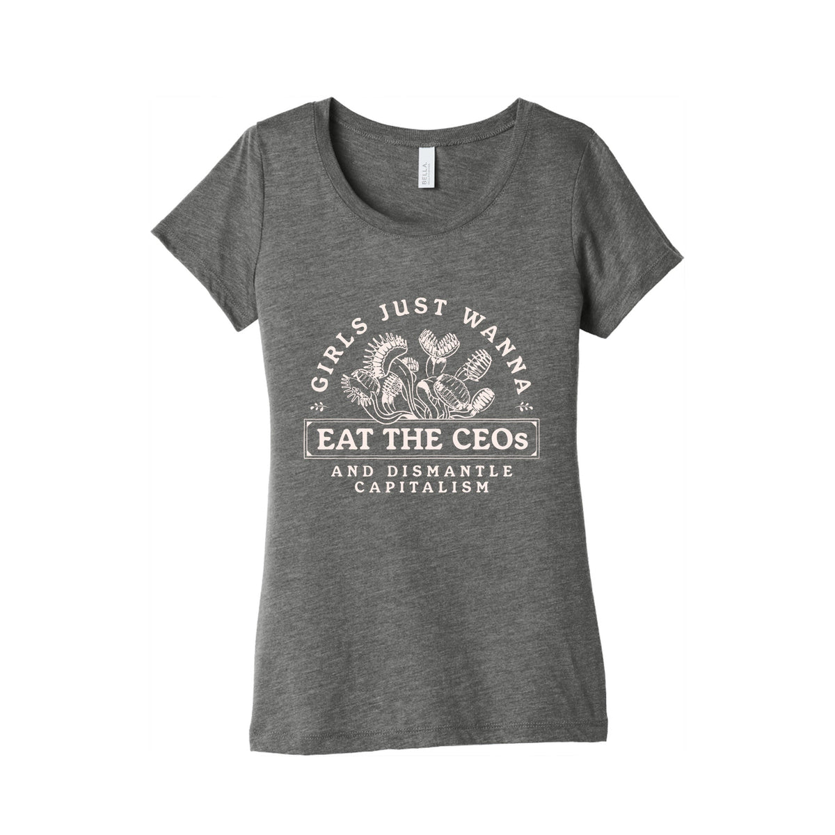 Girls Just Wanna Eat The CEOs Womens Triblend Tee Unisex