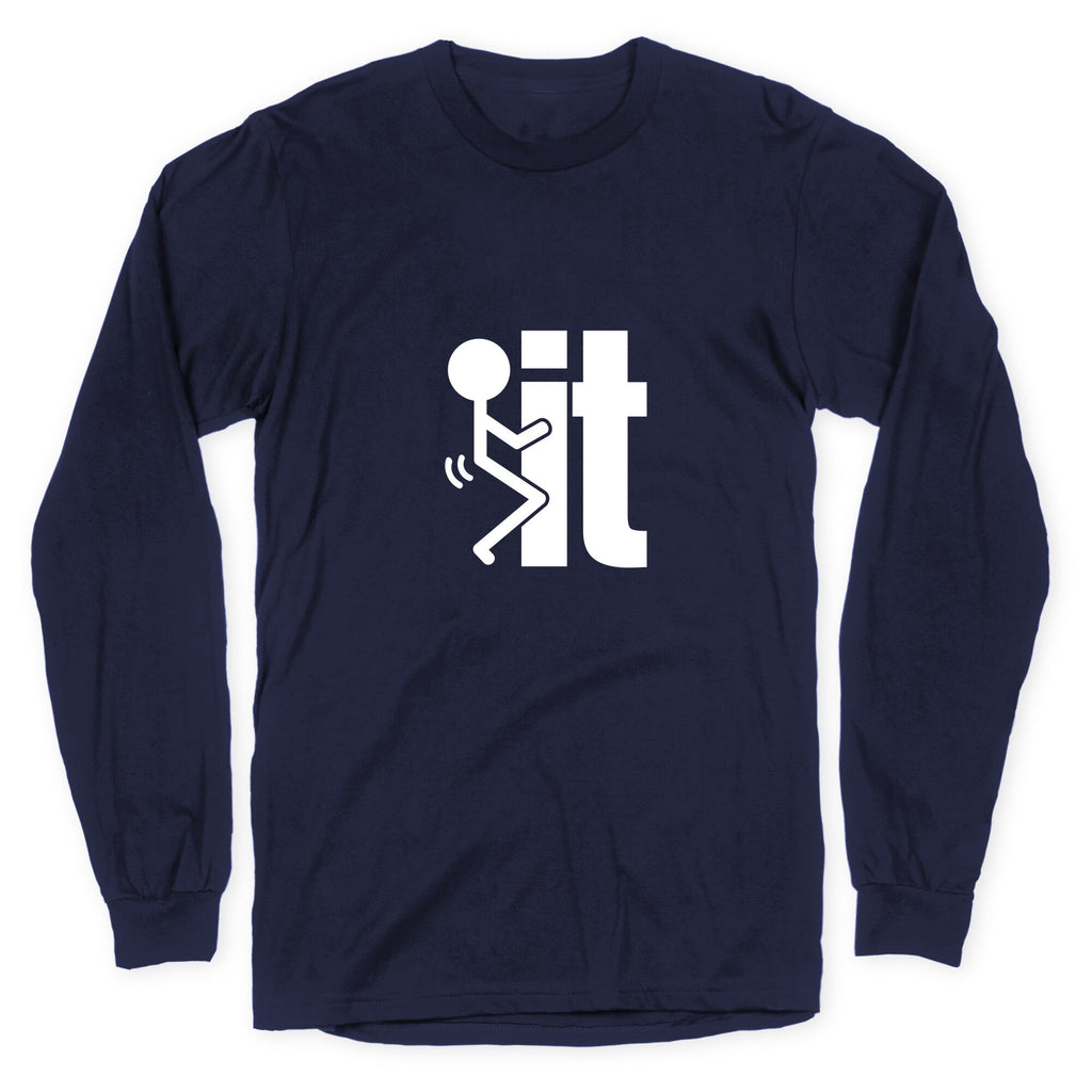 Fk It Longsleeve Tee Unisex