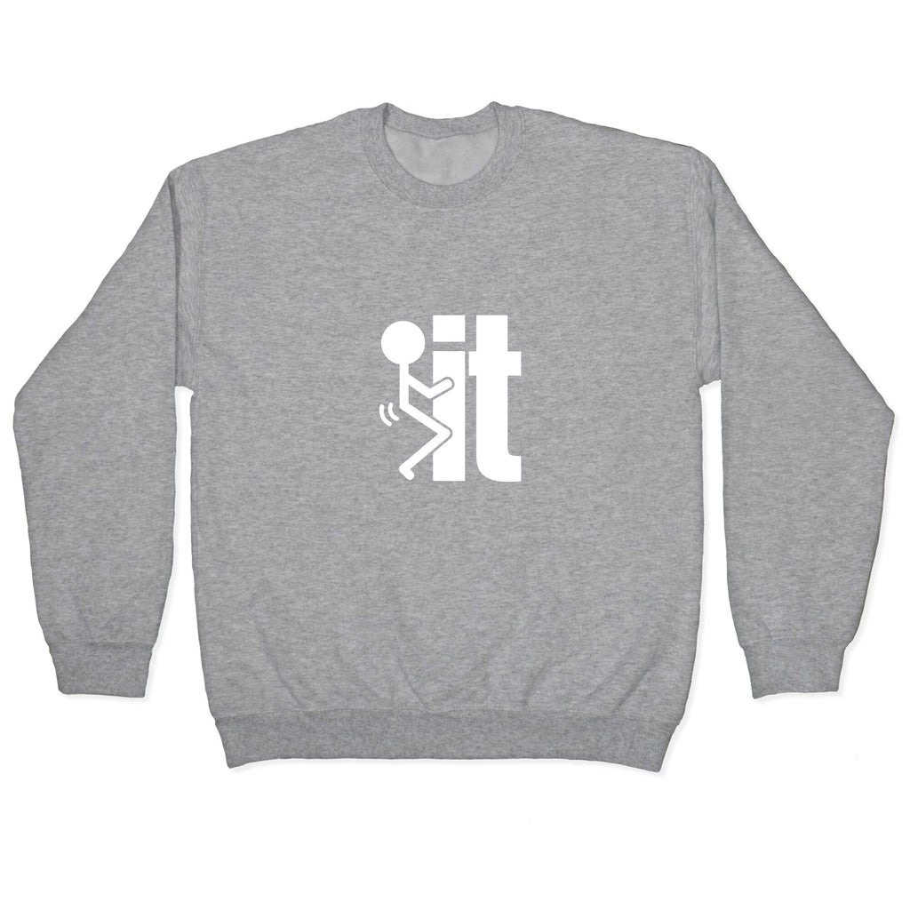 Fk It Crewneck Unisex