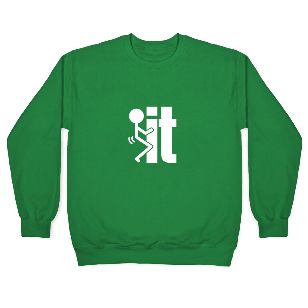 Fk It Crewneck Unisex