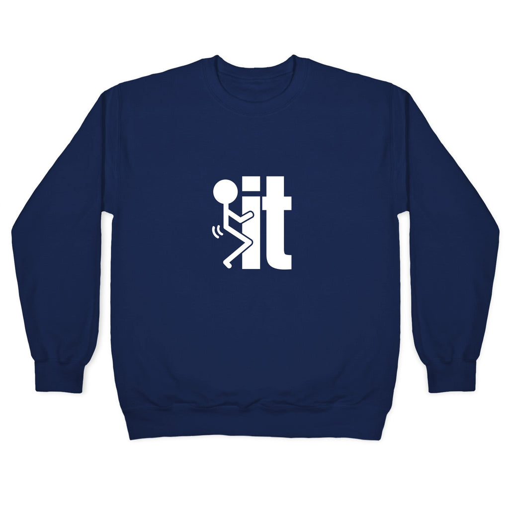 Fk It Crewneck Unisex