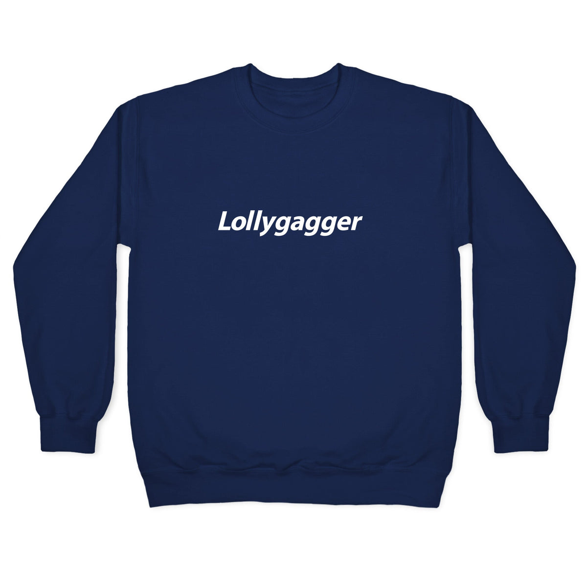 Lollygagger Crewneck Unisex