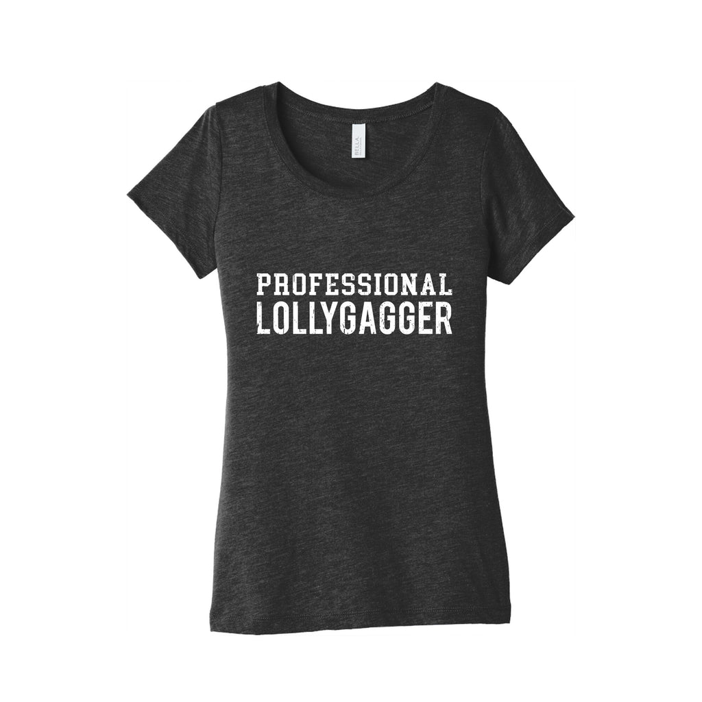 Professional Lollygagger Womens Triblend Tee Unisex