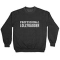 Professional Lollygagger Crewneck Unisex