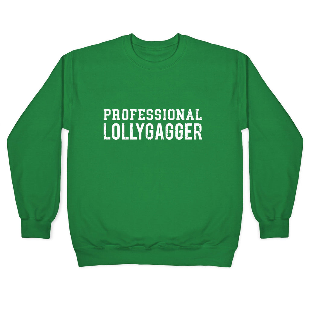 Professional Lollygagger Crewneck Unisex