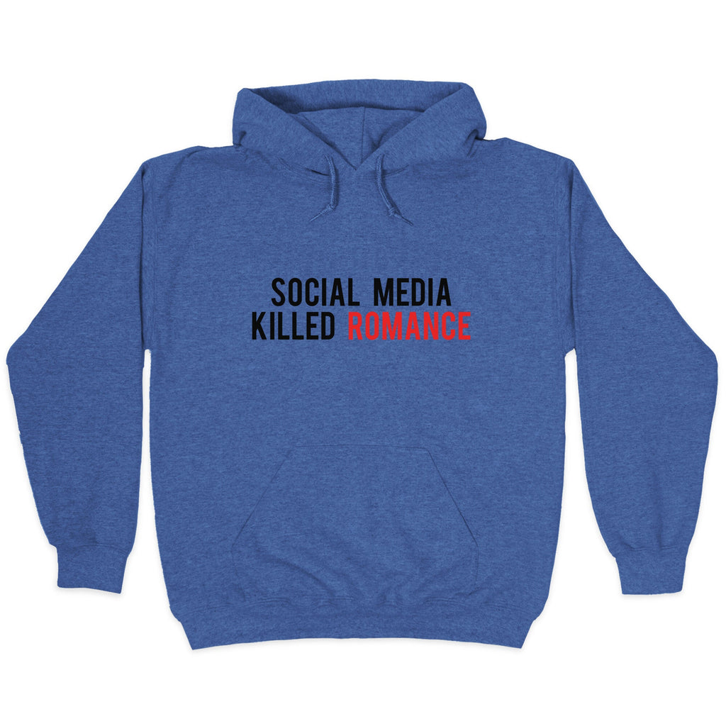 Social Media Killed Romance Unisex