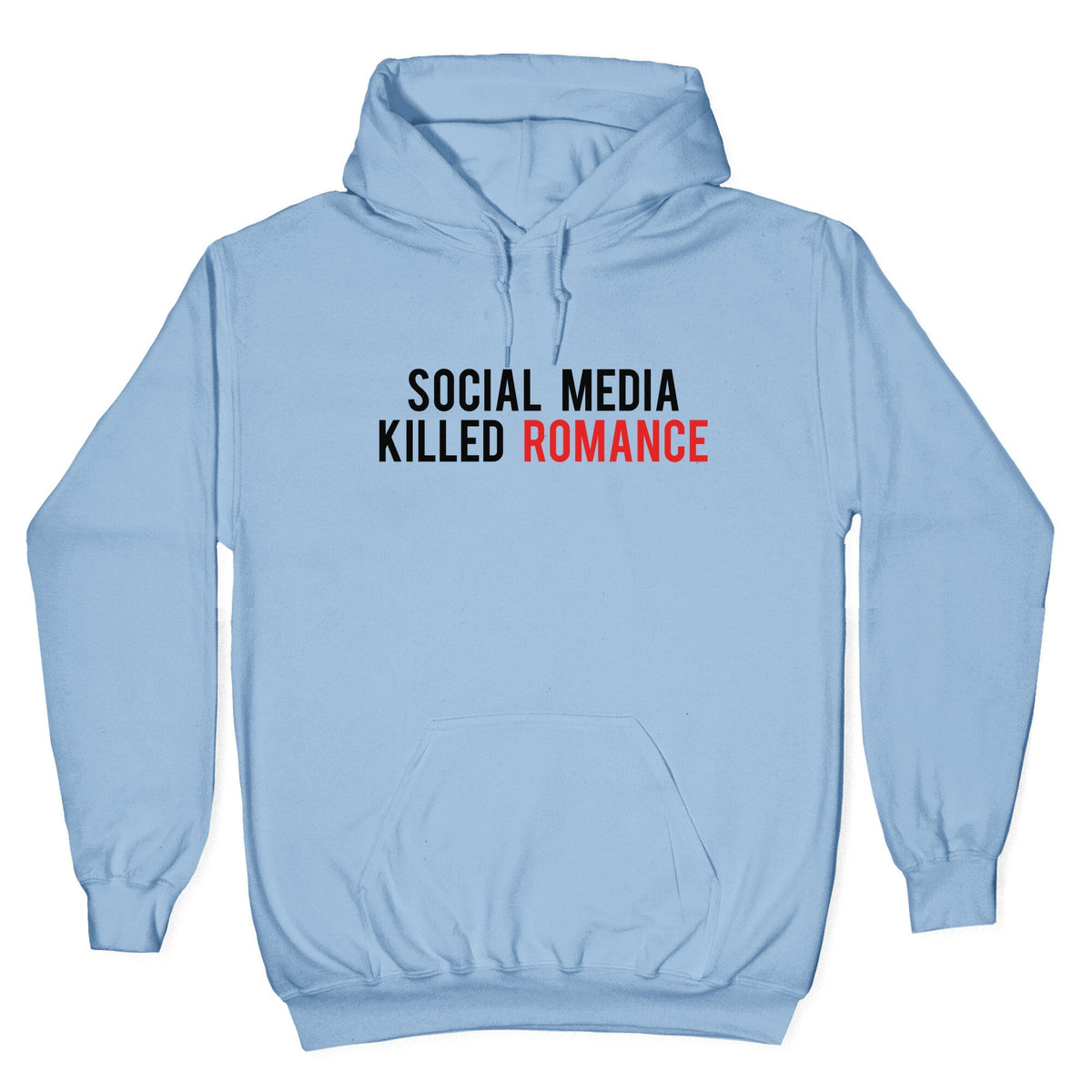 Social Media Killed Romance Unisex