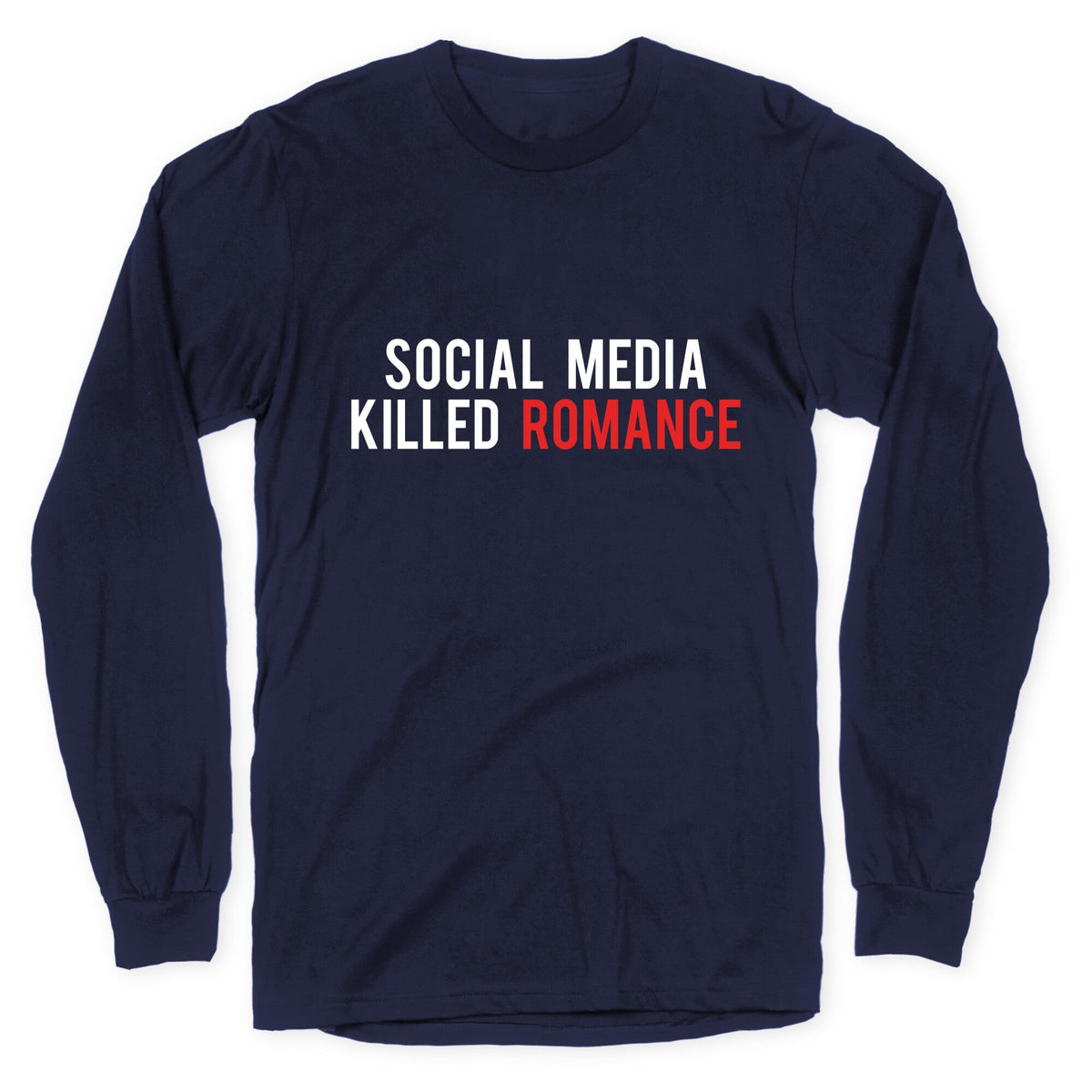 Social Media Killed Romance Longsleeve Tee Unisex