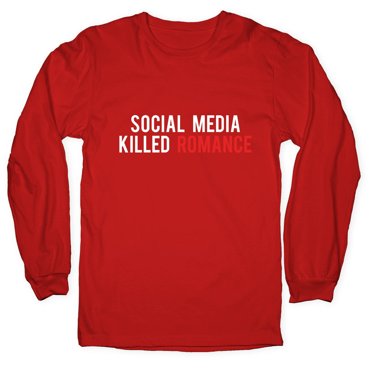 Social Media Killed Romance Longsleeve Tee Unisex