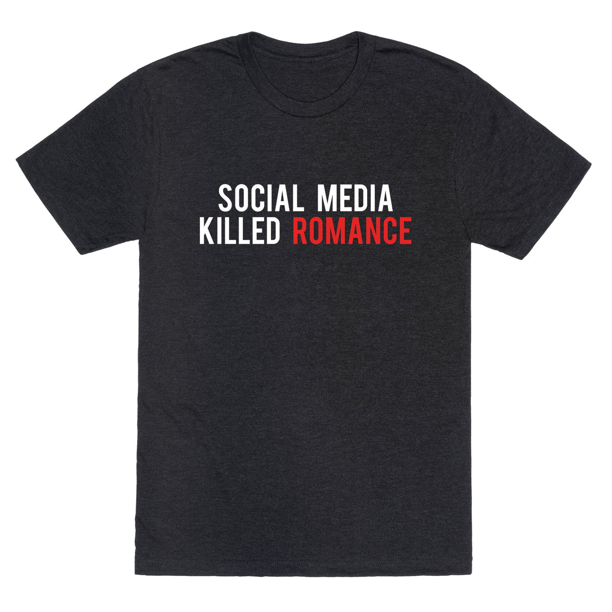 Social Media Killed Romance Unisex Triblend Tee Unisex