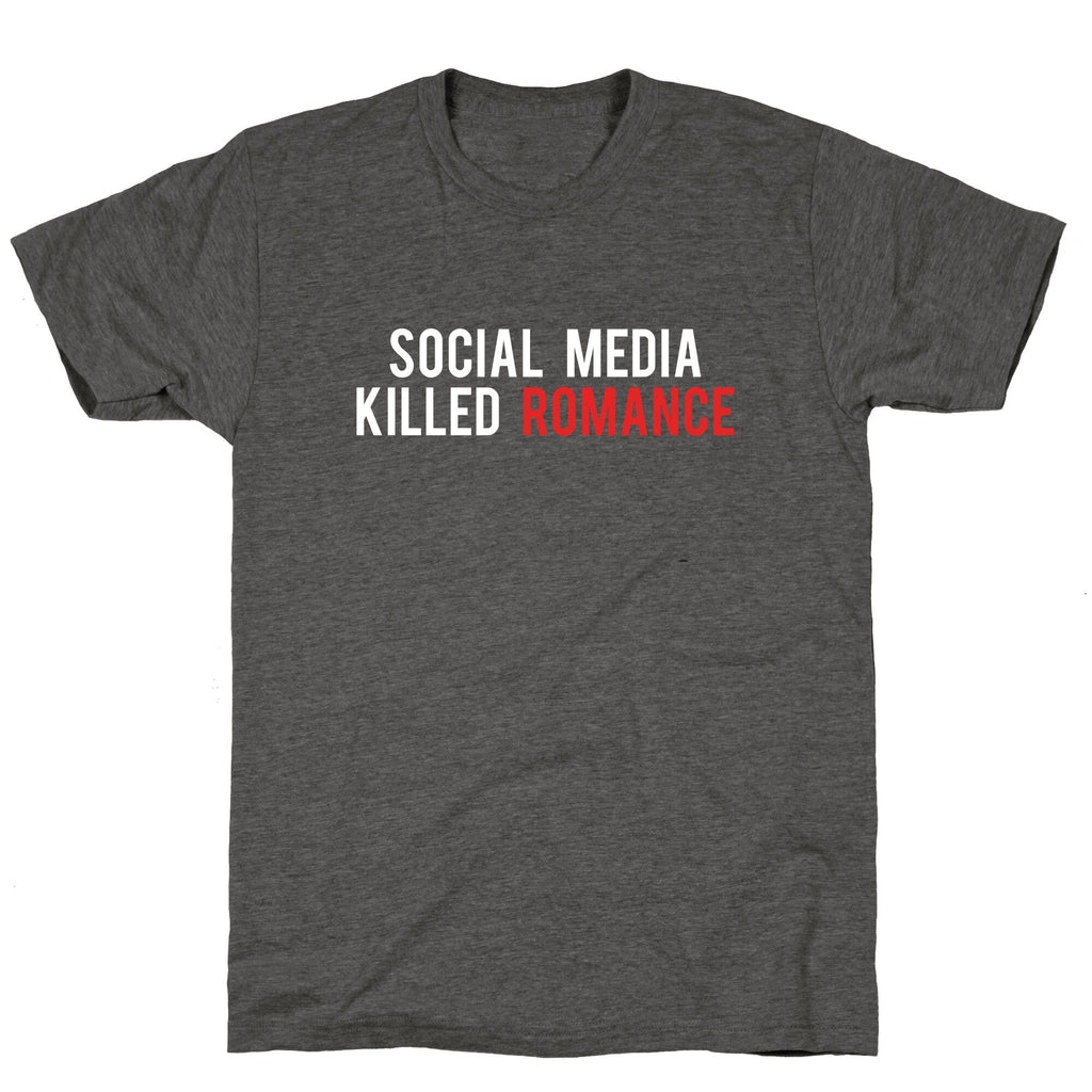 Social Media Killed Romance Unisex Triblend Tee Unisex