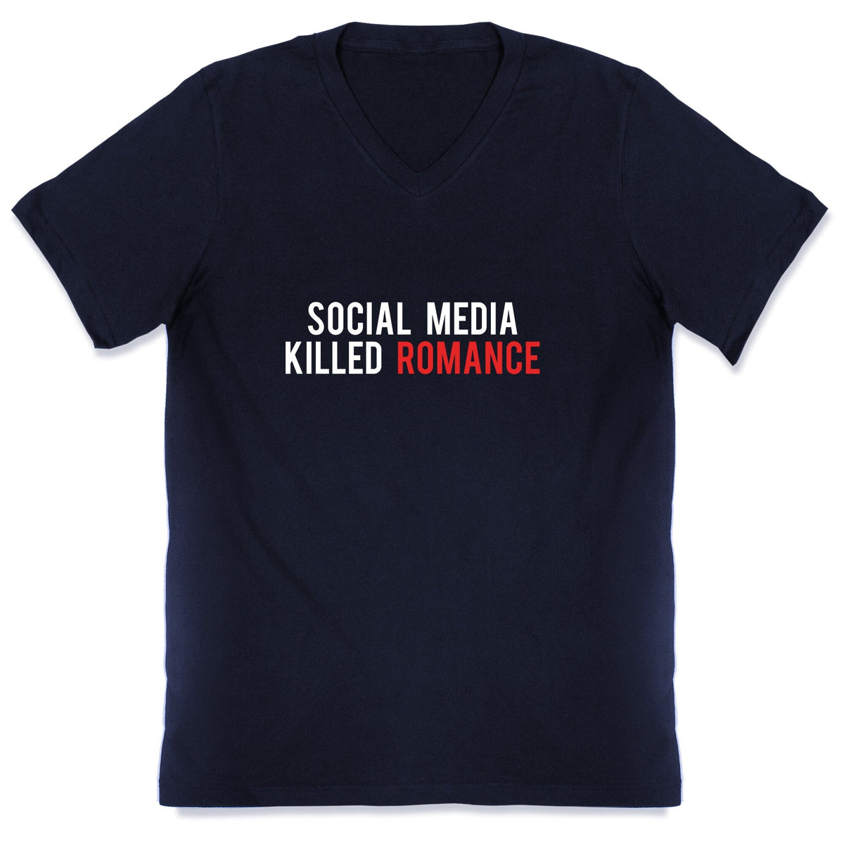 Social Media Killed Romance V-Neck Unisex