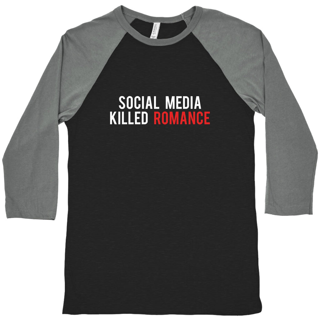Social Media Killed Romance Baseball Tee Unisex