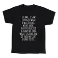 I Came I Saw I Forgot What I Was Doing Kids Tee Unisex