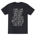 I Came I Saw I Forgot What I Was Doing Unisex Triblend Tee Unisex