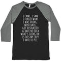 I Came I Saw I Forgot What I Was Doing Baseball Tee Unisex