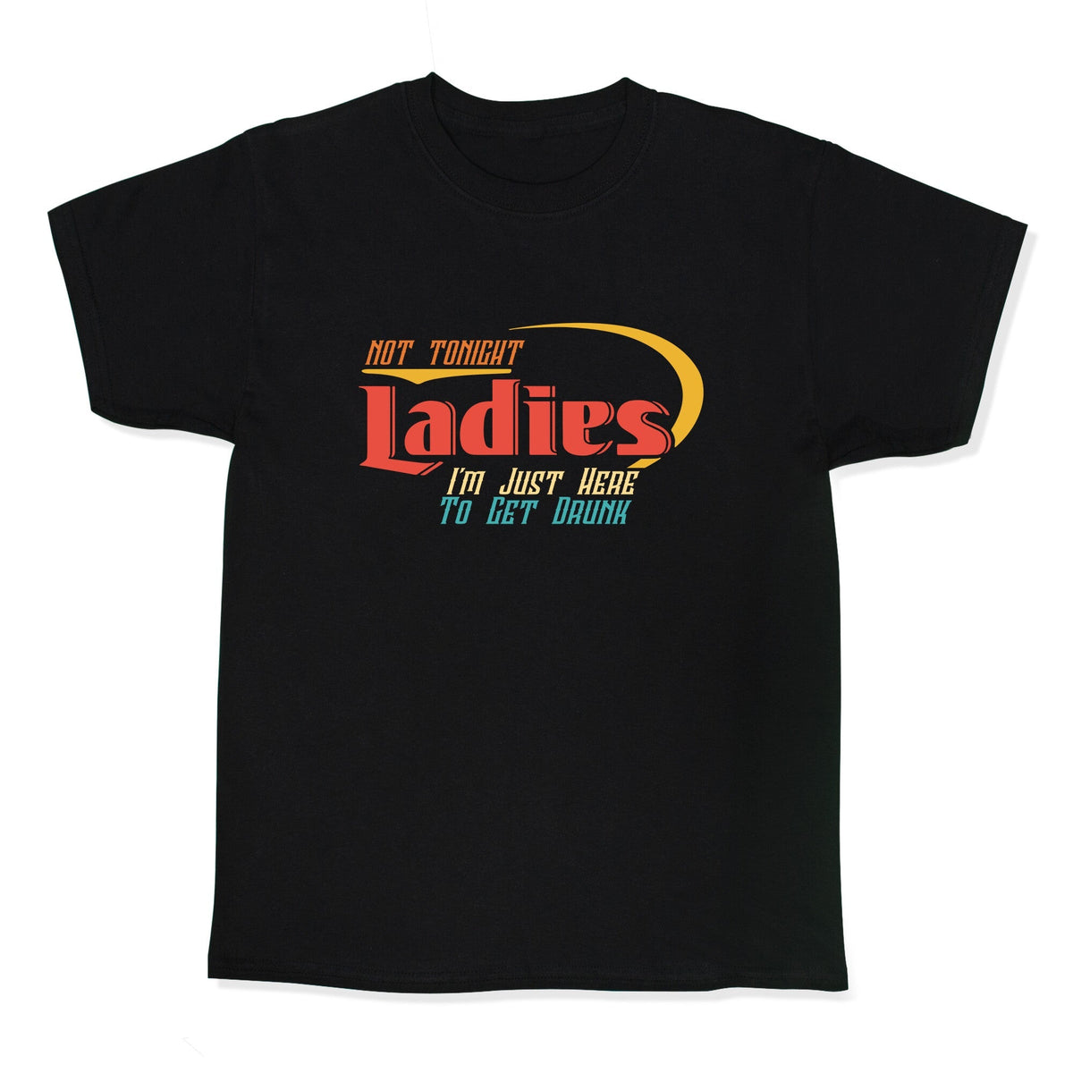 Not Tonight Ladies Kids Tee Unisex