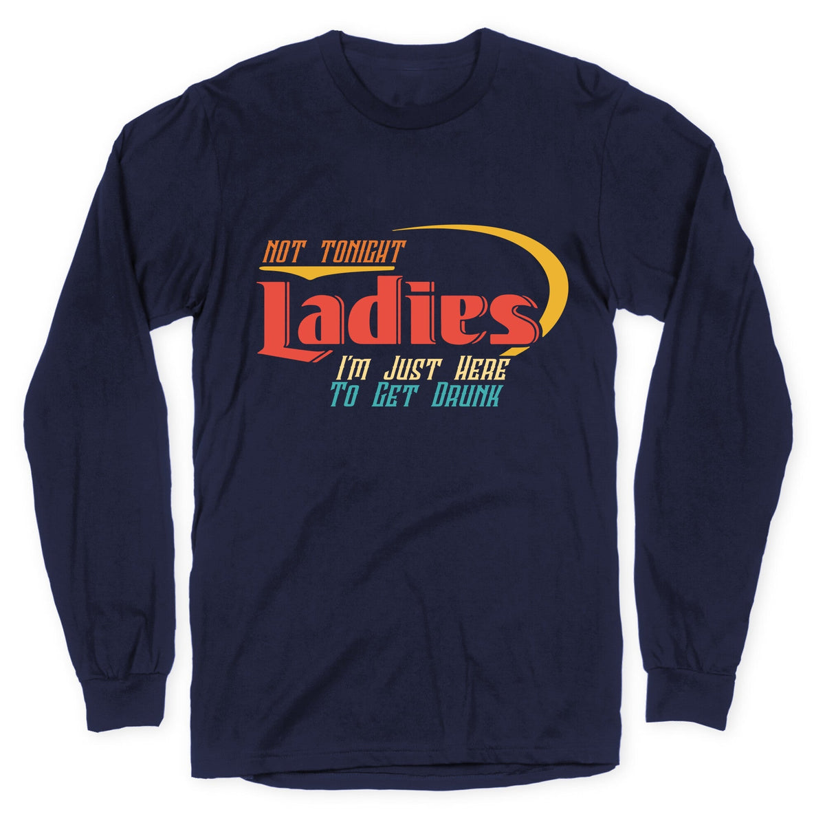 Not Tonight Ladies Longsleeve Tee Unisex