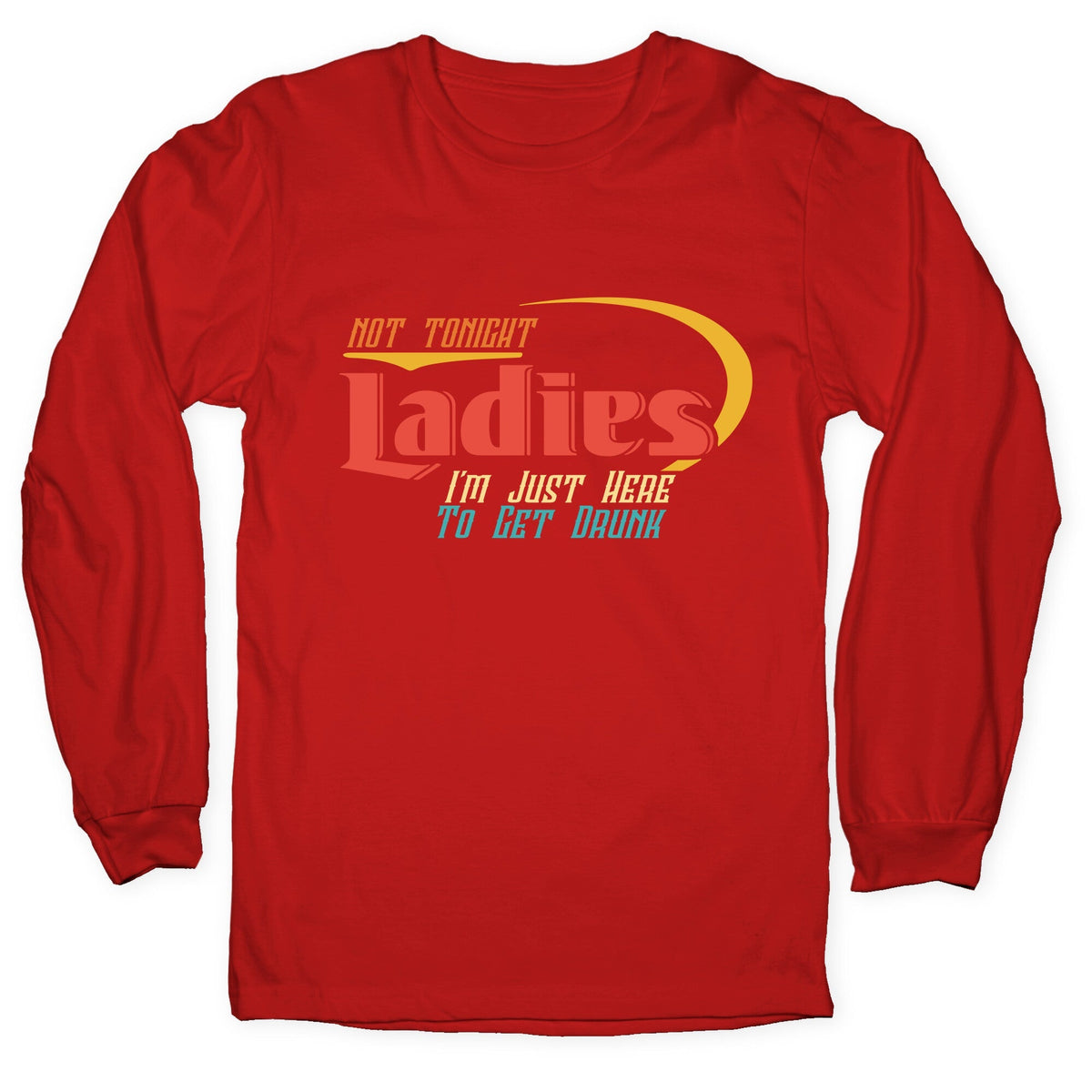 Not Tonight Ladies Longsleeve Tee Unisex