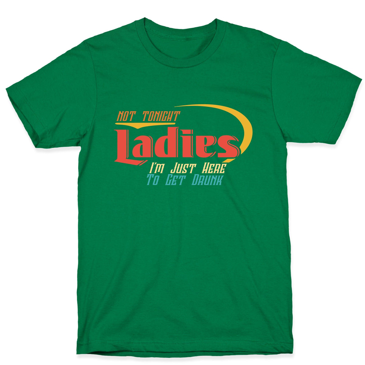 Not Tonight Ladies Unisex