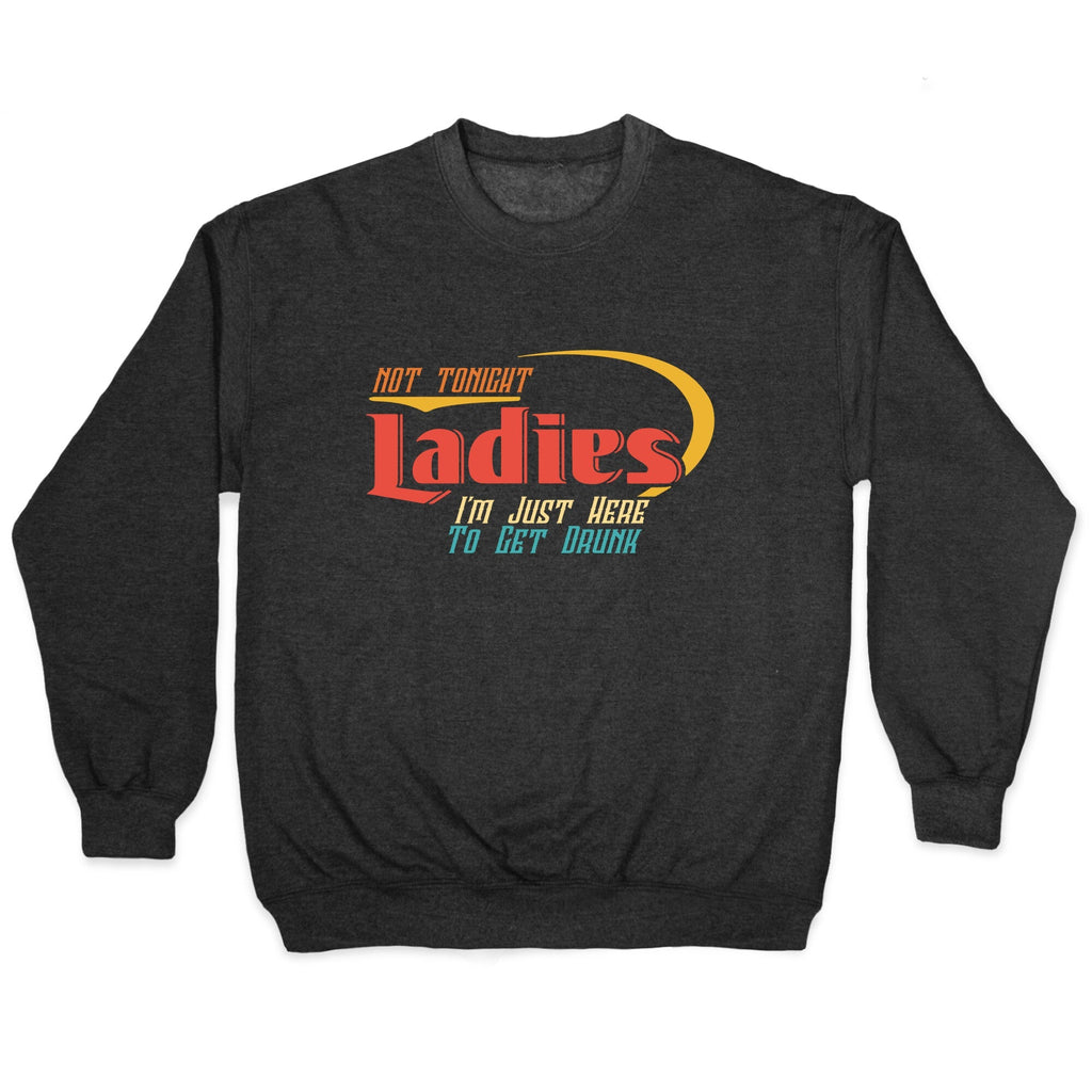 Not Tonight Ladies Crewneck Unisex