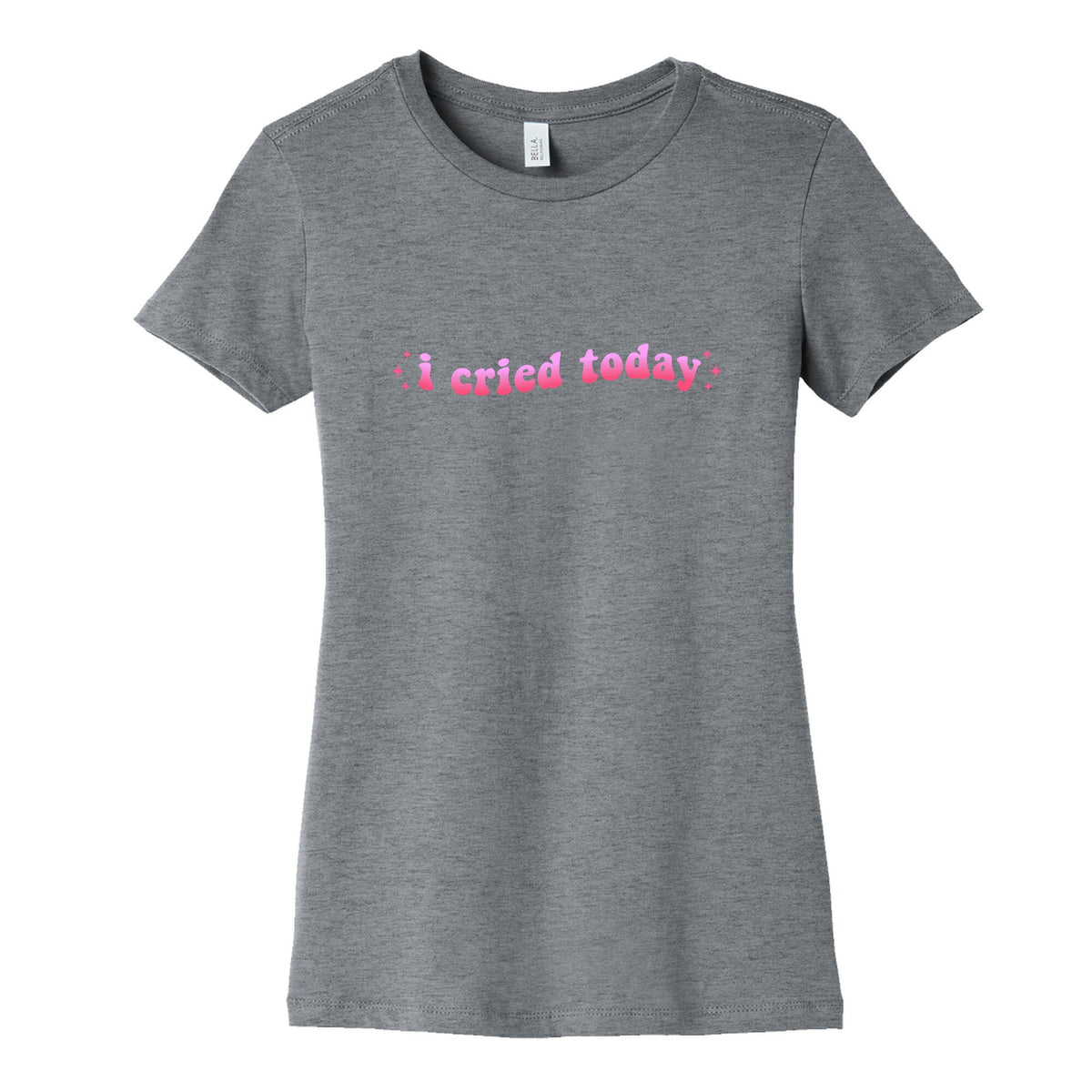 I Cried Today Pink Womens Cotton Tee Unisex