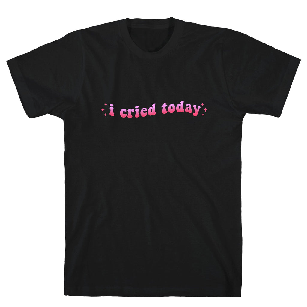 I Cried Today Pink Unisex