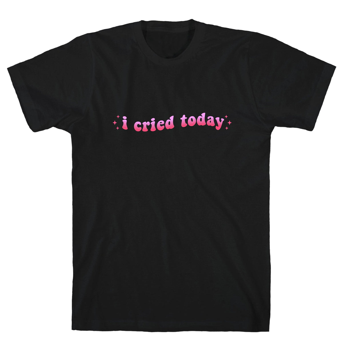 I Cried Today Pink Unisex