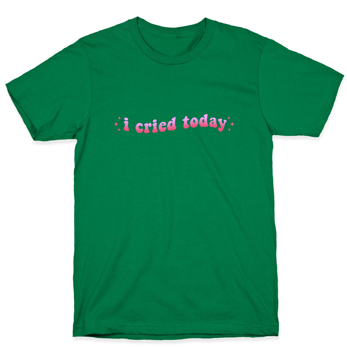 I Cried Today Pink Unisex