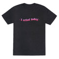 I Cried Today Pink Unisex Triblend Tee Unisex