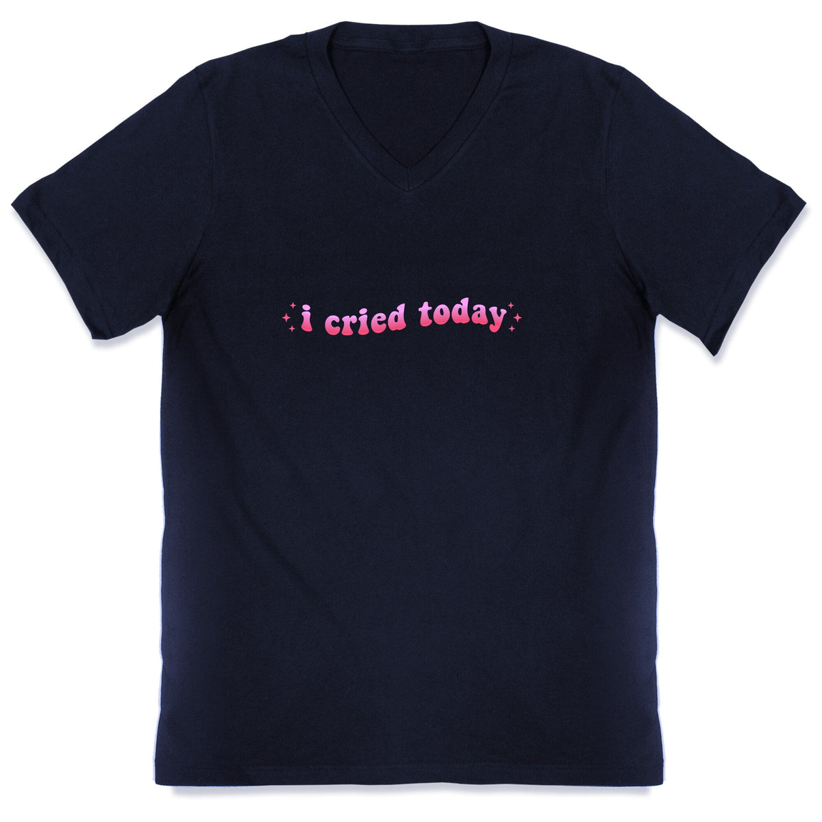 I Cried Today Pink V-Neck Unisex